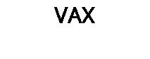 VAX