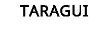 TARAGUI