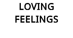 LOVING FEELINGS