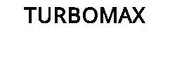TURBOMAX