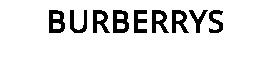 BURBERRYS