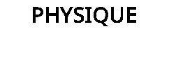 PHYSIQUE