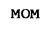 MOM