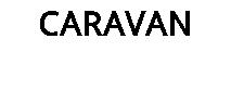 CARAVAN