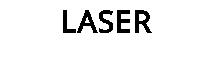 LASER