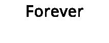 Forever