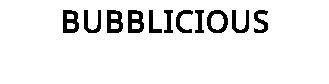 BUBBLICIOUS