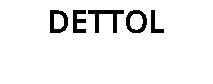 DETTOL