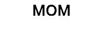 MOM