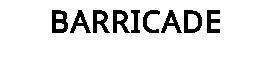 BARRICADE