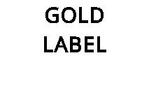 GOLD LABEL