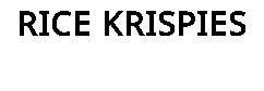 RICE KRISPIES