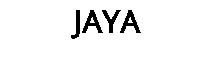 JAYA