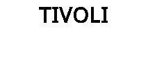 TIVOLI
