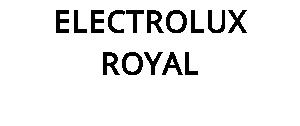 ELECTROLUX ROYAL