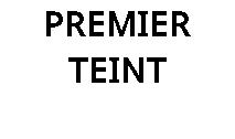 PREMIER TEINT