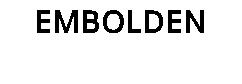 EMBOLDEN