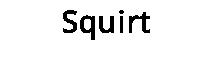 Squirt