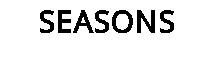 SEASONS