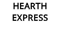 HEARTH EXPRESS