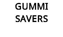 GUMMI SAVERS