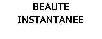 BEAUTE INSTANTANEE