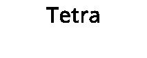 Tetra