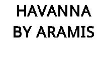 HAVANNA BY ARAMIS