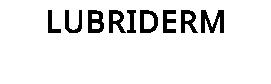 LUBRIDERM