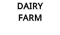 DAIRY FARM