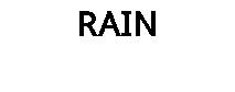 RAIN