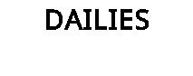 DAILIES