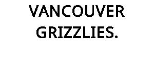 VANCOUVER GRIZZLIES.