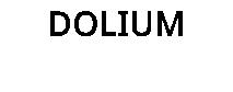DOLIUM