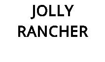 JOLLY RANCHER