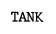 TANK