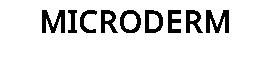 MICRODERM