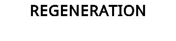 REGENERATION