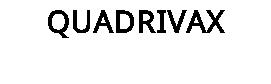QUADRIVAX