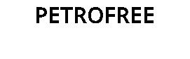 PETROFREE