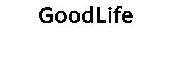 GoodLife