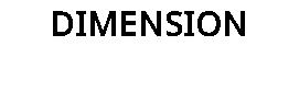 DIMENSION