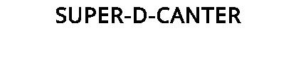 SUPER-D-CANTER