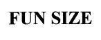 FUN SIZE
