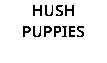 HUSH PUPPIES