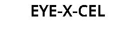 EYE-X-CEL
