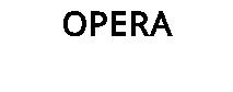 OPERA