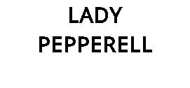 LADY PEPPERELL
