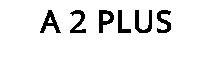 A 2 PLUS