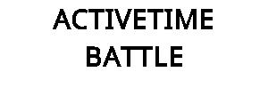 ACTIVETIME BATTLE